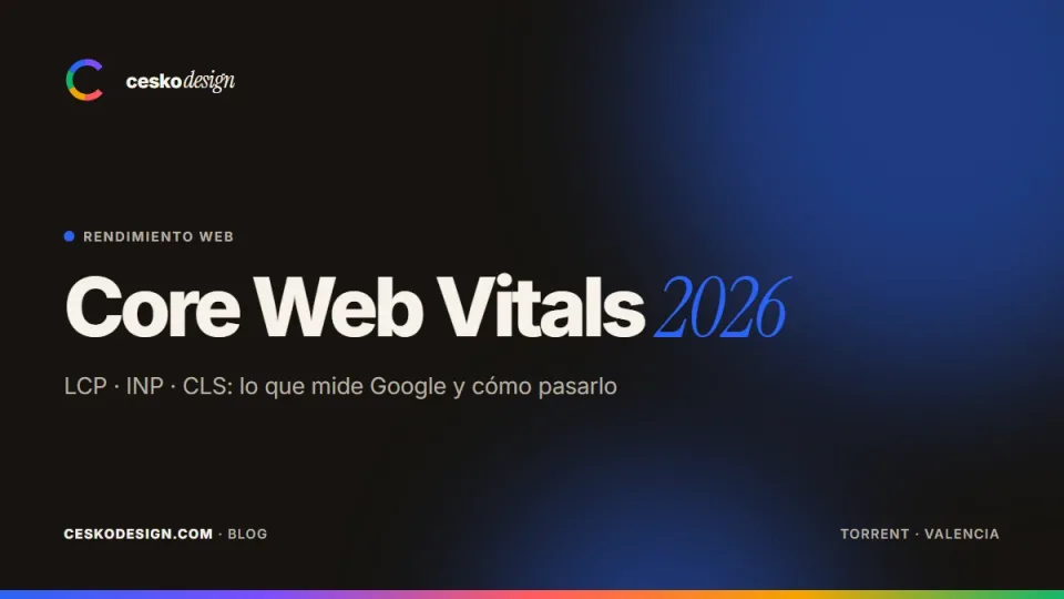 Core Web Vitals 2026: qué mide Google y 10 arreglos para tu web
